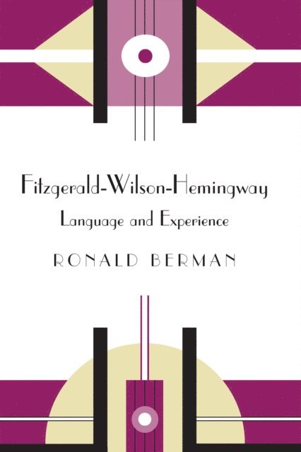 Ronald Berman - Fitzgerald-Wilson-Hemingway, E-bok