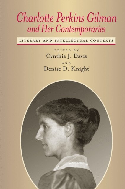 Denise D. Knight, Cynthia J. Davis - Charlotte Perkins Gilman and Her Contemporaries, E-bok