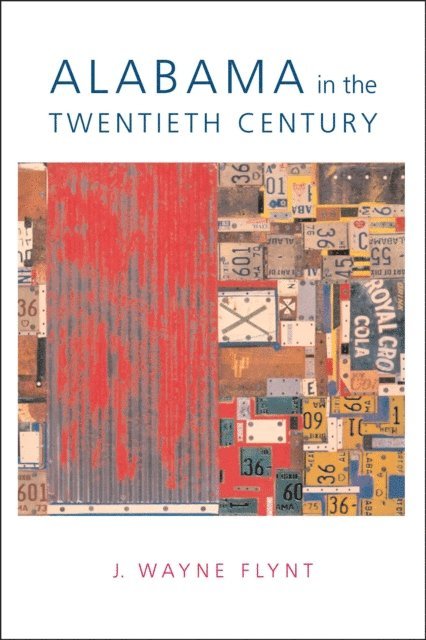 Wayne Flynt - Alabama in the Twentieth Century, E-bok