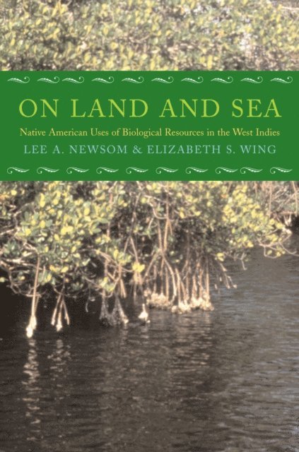 Elizabeth S. Wing, Lee A. Newsom - On Land and Sea, E-bok