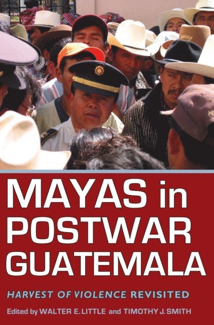 Timothy J. Smith, Kevin Young - Mayas in Postwar Guatemala, E-bok