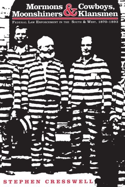 Stephen Cresswell - Mormons and Cowboys, Moonshiners and Klansman, E-bok
