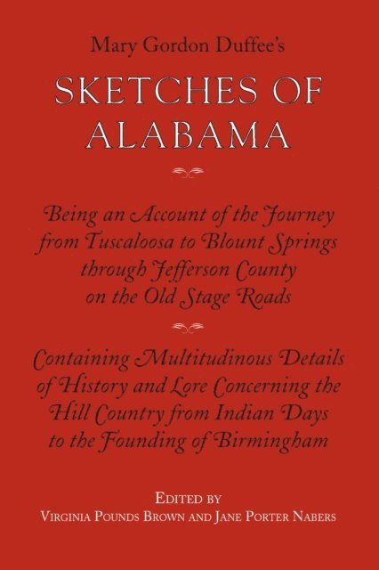 Mary Gordon Duffee, Virginia Pounds Brown, Jane Porter Nabers - Sketches of Alabama, E-bok