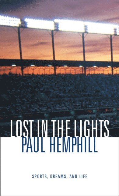 Paul Hemphill - Lost in the Lights, E-bok
