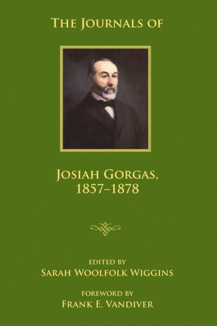 Josiah Gorgas, Sarah Woolfolk Wiggins, Sarah Woolfolk Wiggins - Journals of Josiah Gorgas, 1857-1878, E-bok