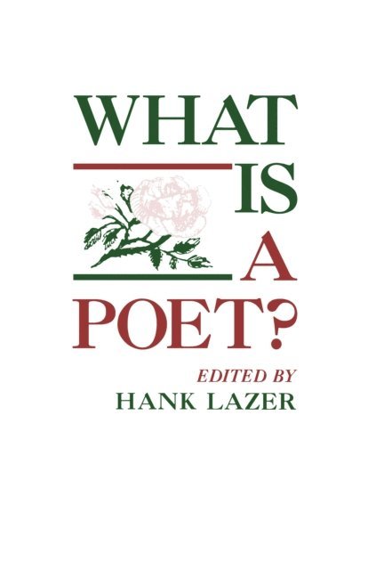 Hank Lazer, Hank Lazer - What Is A Poet?, E-bok