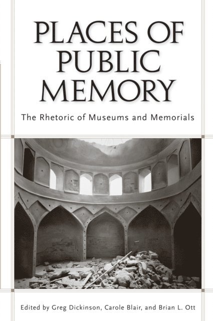 Brian L. Ott, Carole Blair, Greg Dickinson - Places of Public Memory, E-bok