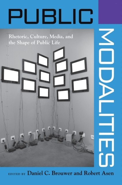 Robert Asen, Daniel C. Brouwer - Public Modalities, E-bok