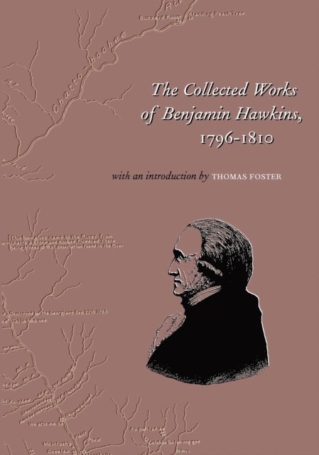Benjamin Hawkins, II Howard Thomas Foster - Collected Works of Benjamin Hawkins, 1796-1810, E-bok