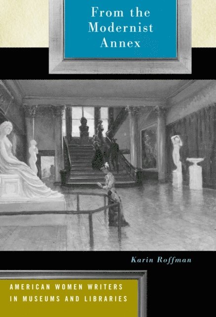 Karin Roffman - From the Modernist Annex, E-bok. Tillgänglighet: Lägg i varukorg
