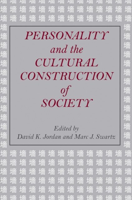Marc J. Swartz, David K. Jordan - Personality and the Cultural Construction of Society, E-bok