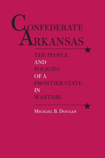 Michael B. Dougan - Confederate Arkansas, E-bok