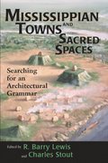 Mississippian Towns and Sacred Spaces