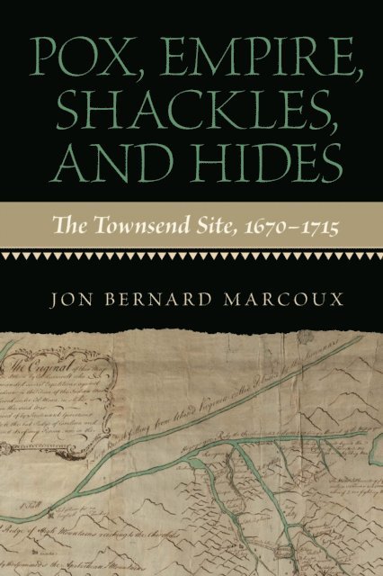 Jon Bernard Marcoux - Pox, Empire, Shackles, and Hides, E-bok