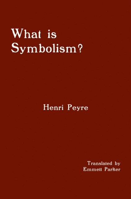 Henri Peyre - What is Symbolism?, E-bok