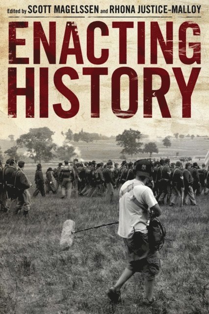 Rhona Justice-Malloy, Scott Magelssen - Enacting History, E-bok