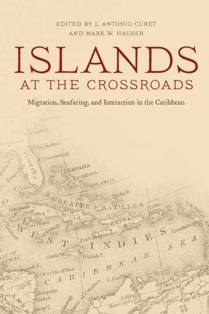 Mark W. Hauser, L. Antonio Curet - Islands at the Crossroads, E-bok