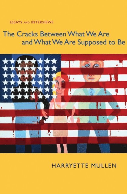 Harryette Mullen - Cracks Between What We Are and What We Are Supposed to Be, E-bok