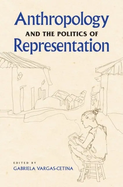 Gabriela Vargas-Cetina - Anthropology and the Politics of Representation, E-bok. Tillgänglighet: Lägg i varukorg