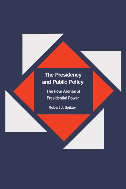 Robert Spitzer - Presidency and Public Policy, E-bok