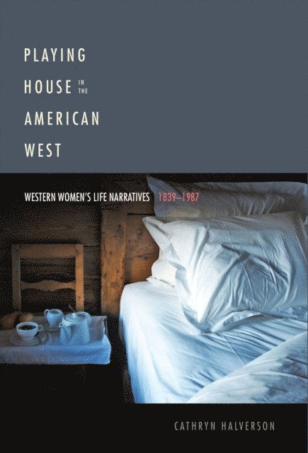 Cathryn Halverson - Playing House in the American West, E-bok