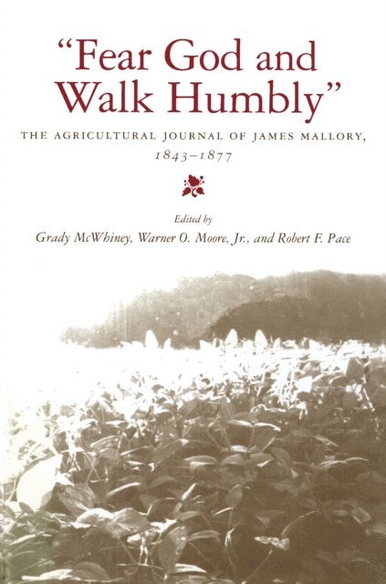 James Mallory, Robert F. Pace, Jr Warner O. Moore, Grady McWhiney - &quote;Fear God and Walk Humbly&quote;, E-bok