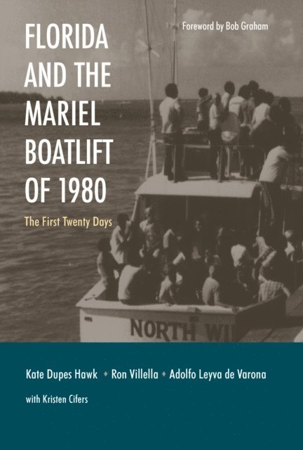 Adolfo Leyva de Varona, Ron Villella, Kathleen Dupes Hawk, Kristen Cifers - Florida and the Mariel Boatlift of 1980, E-bok. Tillgänglighet: Lägg i varukorg