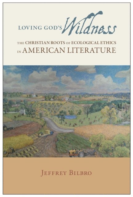 Jeffrey Bilbro - Loving God's Wildness, E-bok