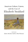American Culture, Canons, and the Case of Elizabeth Stoddard