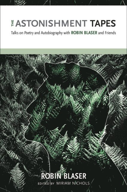 Robin Blaser, Miriam Nichols - Astonishment Tapes, E-bok