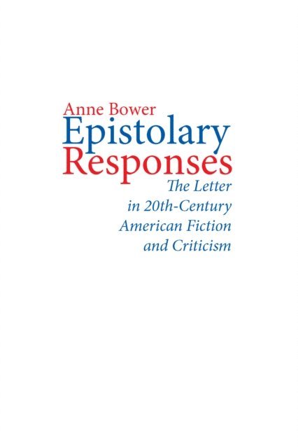 Anne Bower - Epistolary Responses, E-bok