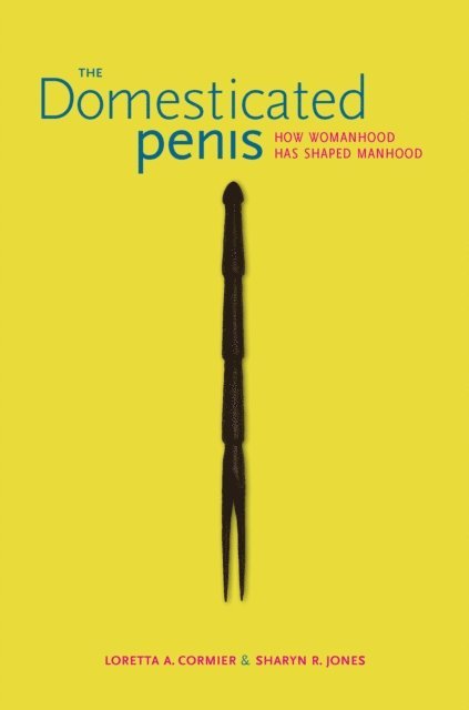 Sharyn R. Jones, Loretta A. Cormier - Domesticated Penis, E-bok