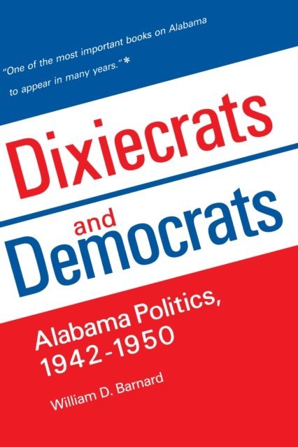 William D. Barnard - Dixiecrats and Democrats, E-bok