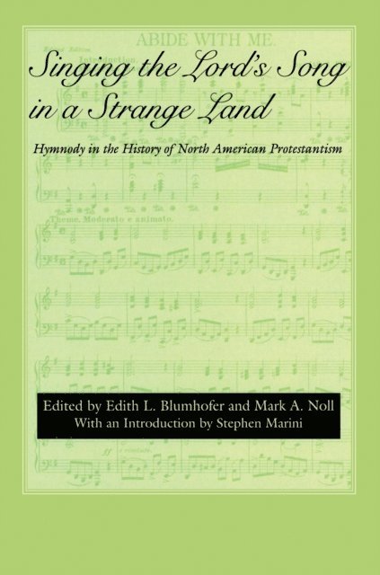 Mark A. Noll, Edith L. Blumhofer - Singing the Lord's Song in a Strange Land, E-bok