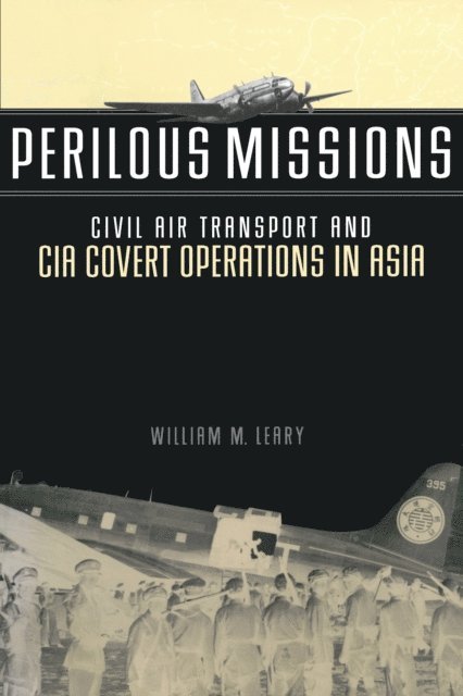 William M. Leary - Perilous Missions, E-bok