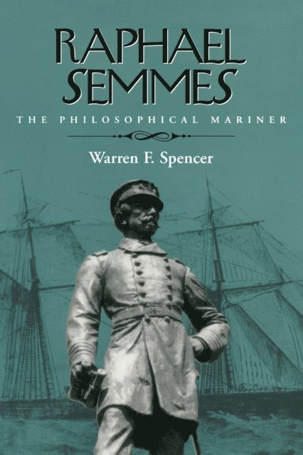 Warren F. Spencer - Raphael Semmes, E-bok