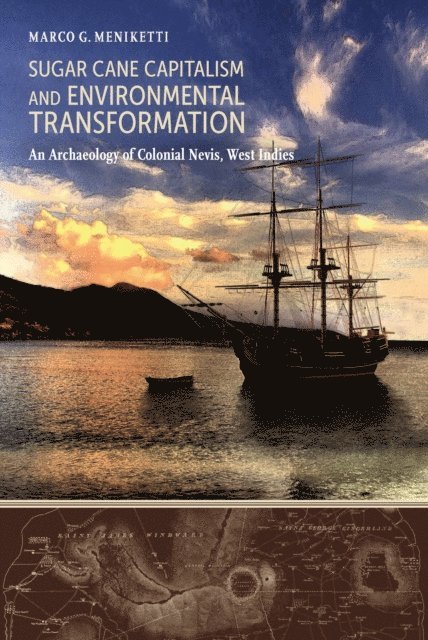 Marco G. Meniketti - Sugar Cane Capitalism and Environmental Transformation, E-bok