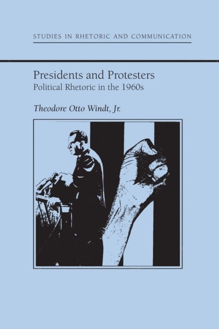 Theodore O. Windt - Presidents and Protestors, E-bok