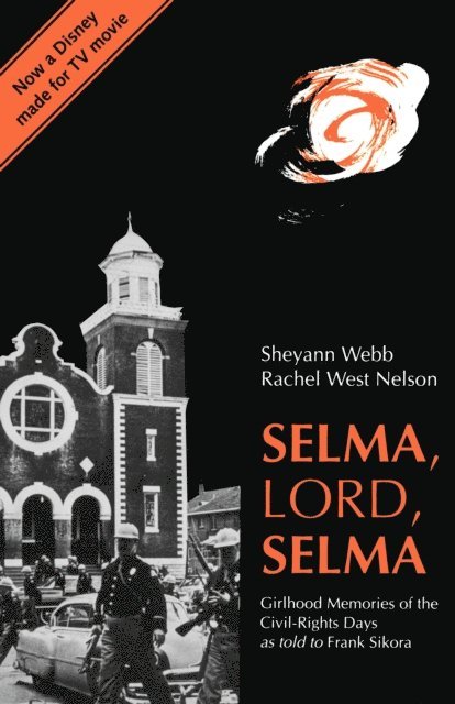 Frank Sikora, Rachel West Nelson, Sheyann Webb - Selma, Lord, Selma, E-bok