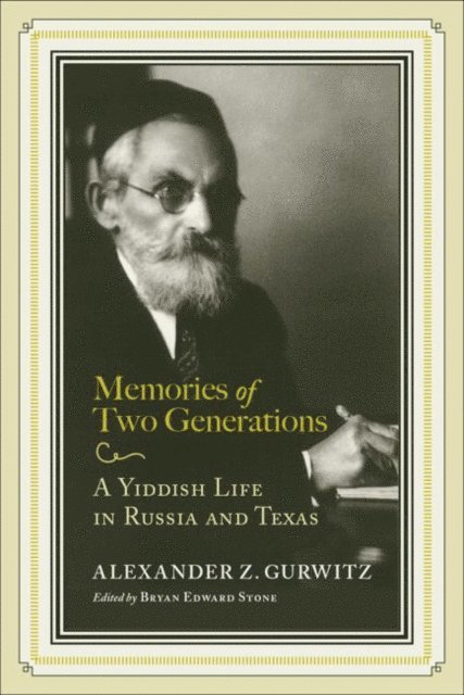 Alexander Z. Gurwitz, Bryan Edward Stone - Memories of Two Generations, E-bok