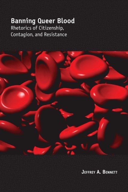 Jeffrey A. Bennett - Banning Queer Blood, E-bok