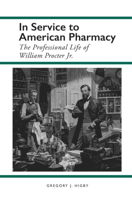Gregory J. Higby - In Service to American Pharmacy, E-bok. Tillgänglighet: Lägg i varukorg