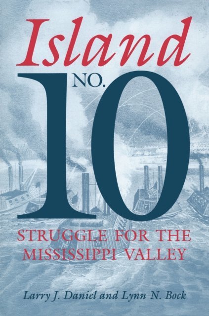 Larry J. Daniel, Lynn N. Bock - Island No. 10, E-bok