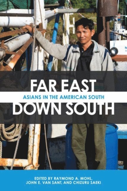 Chizuru Saeki, John E. Van Sant, Raymond A. Mohl - Far East, Down South, E-bok