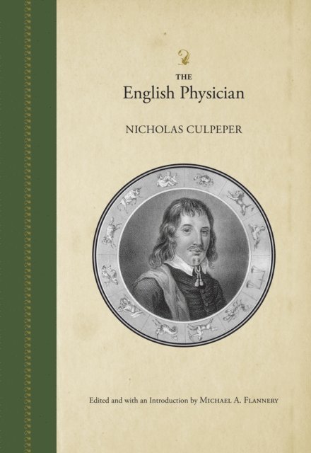 Nicholas Culpeper, Michael A. Flannery - English Physician, E-bok