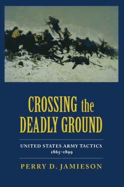 Perry D. Jamieson - Crossing the Deadly Ground, E-bok