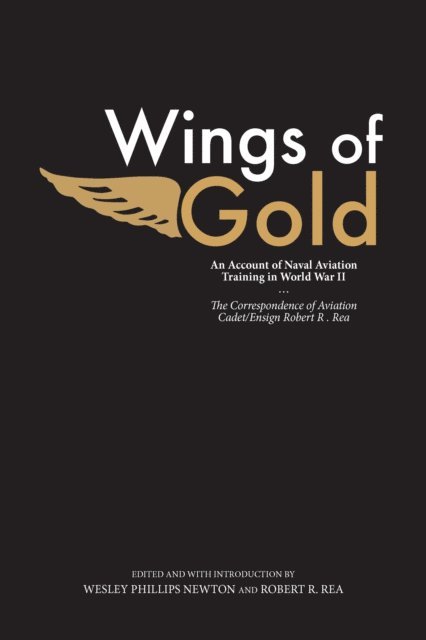 Robert R. Rea, Wesley Phillips Newton - Wings of Gold, E-bok
