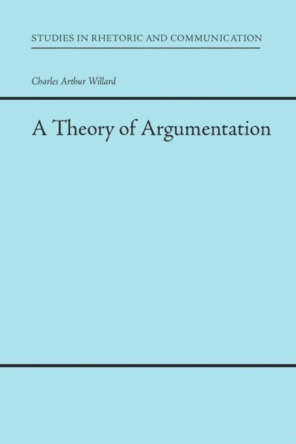 Charles Arthur Willard - Theory of Argumentation, E-bok