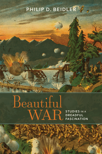 Philip D. Beidler - Beautiful War, E-bok