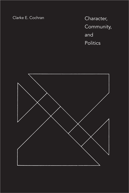 Clarke E. Cochran - Character, Community, and Politics, E-bok